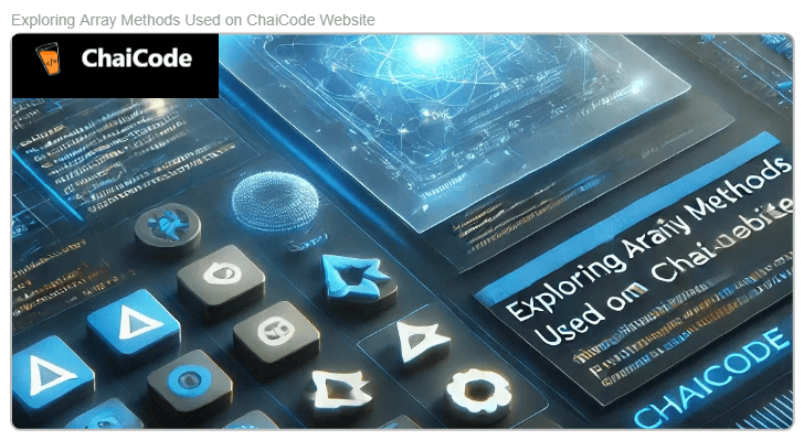 Exploring Array Methods Used on ChaiCode Website : Enhancing Web Development Skills